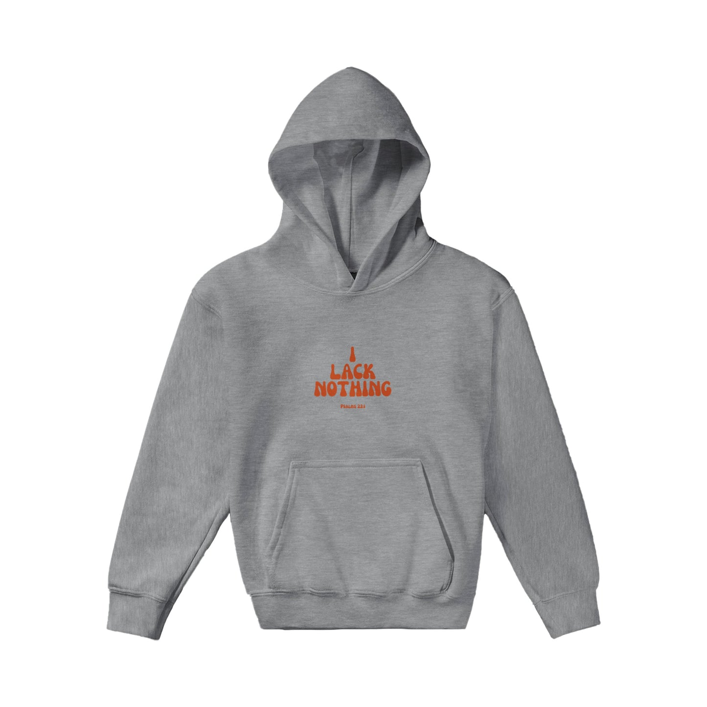 I Lack Nothing Kids Pullover Hoodie (Orange Font)