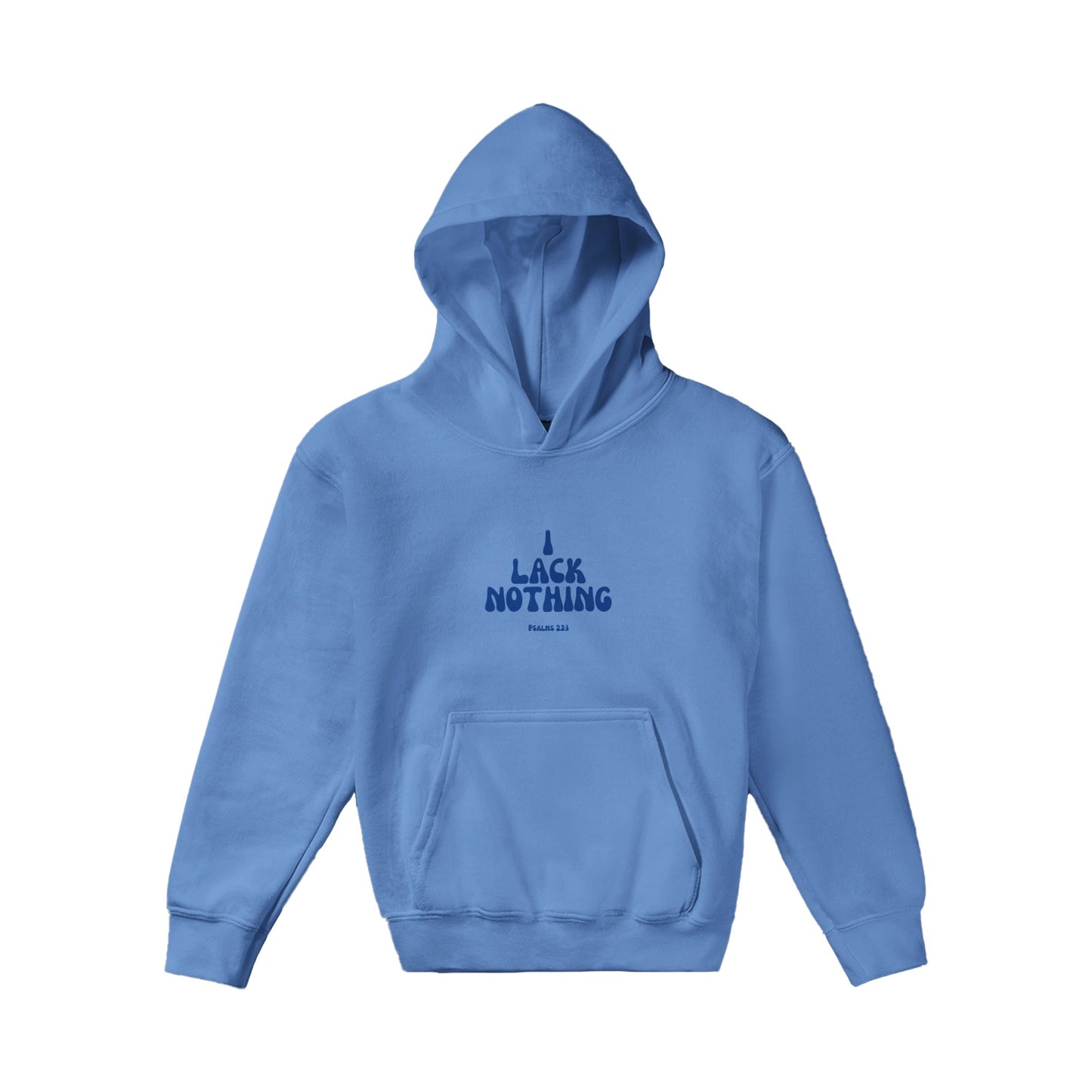 I Lack Nothing Kids Pullover Hoodie (Blue Font)