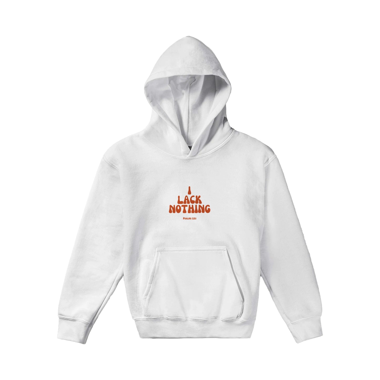 I Lack Nothing Kids Pullover Hoodie (Orange Font)