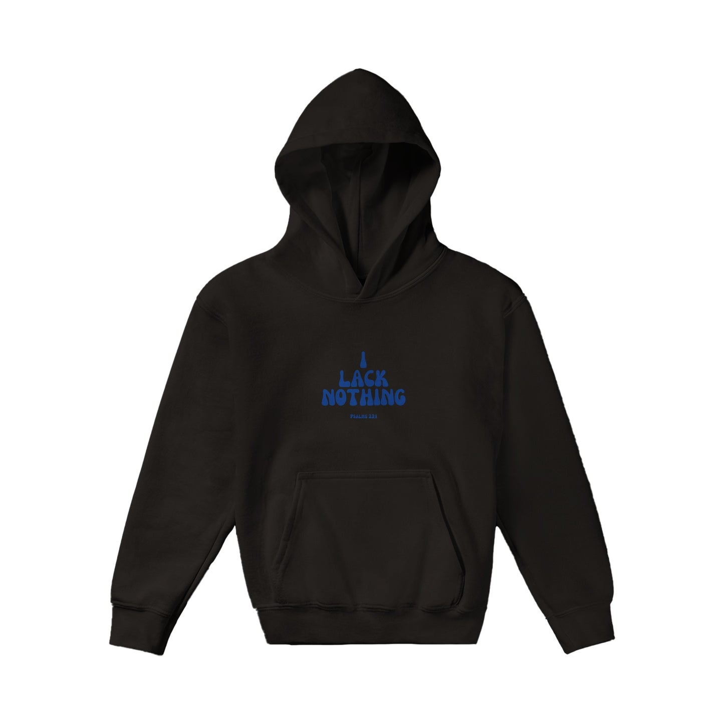 I Lack Nothing Kids Pullover Hoodie (Blue Font)