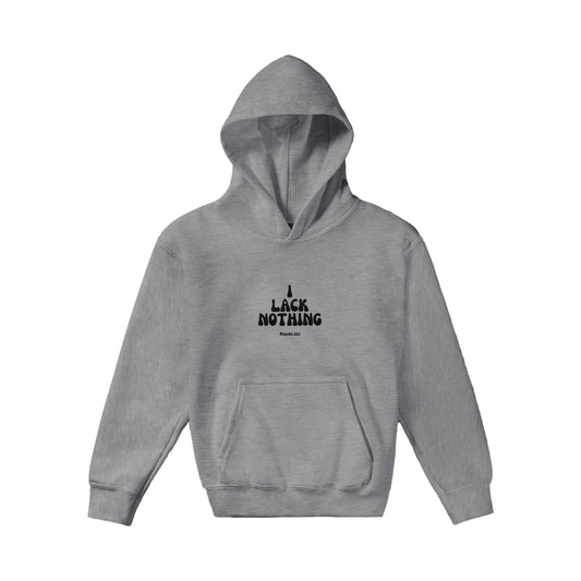 I Lack Nothing Kids Pullover Hoodie (Black Font)